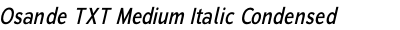 Osande TXT Medium Italic Condensed